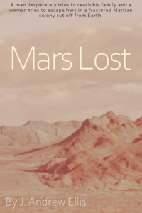 Mars Lost Cover image. A red martian mountainous landscape with the title Mars Lost and the author J. Andrew Ellis